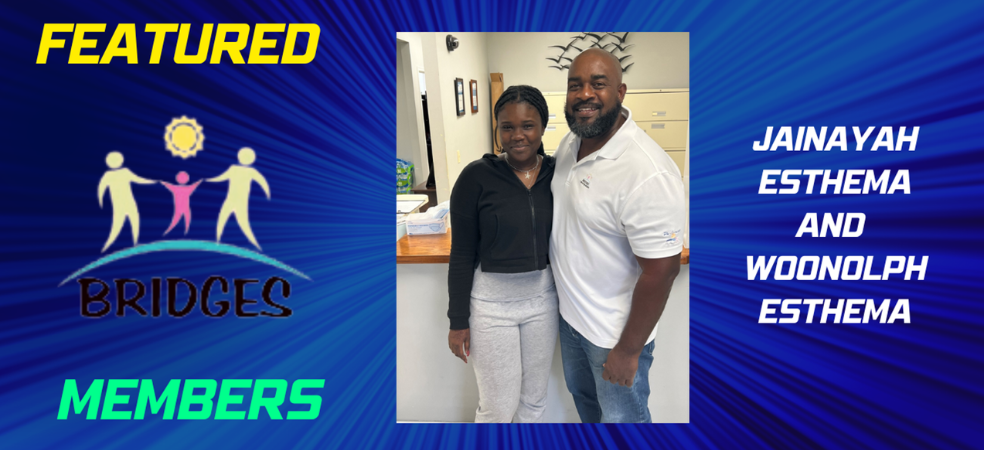 Members Spotlight: Jainayah Esthema and Woonolph Esthema from BRIDGES at Boynton Beach